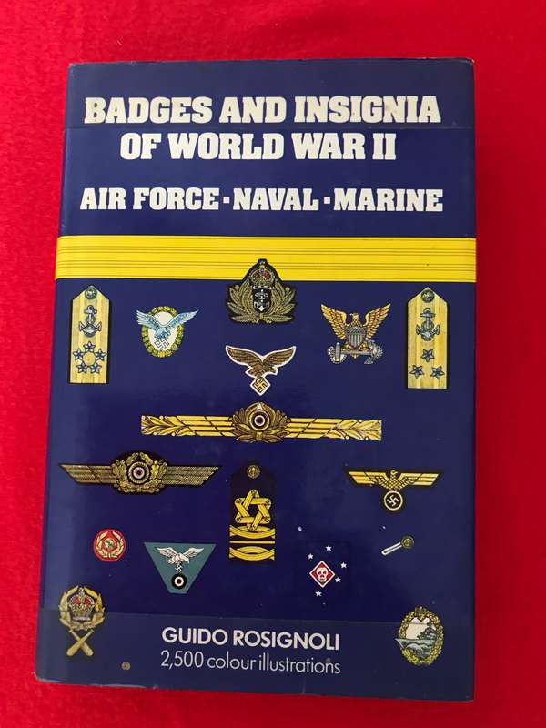 Badges and Insignia of World War II: Air Force, Naval, Marine [with 2,500 color illustrations] Hardc