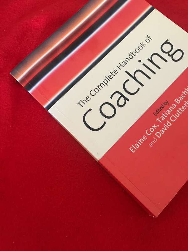 The complete handbook of coaching Authors:Elaine Cox, Tatiana Bachkirova, David Clutterbuck