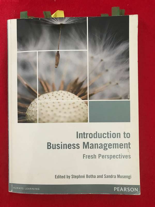INTRODUCTION TO BUSINESS MANAGEMENT: FRESH PERSPECTIVES S Musengi, S Botha Pearson