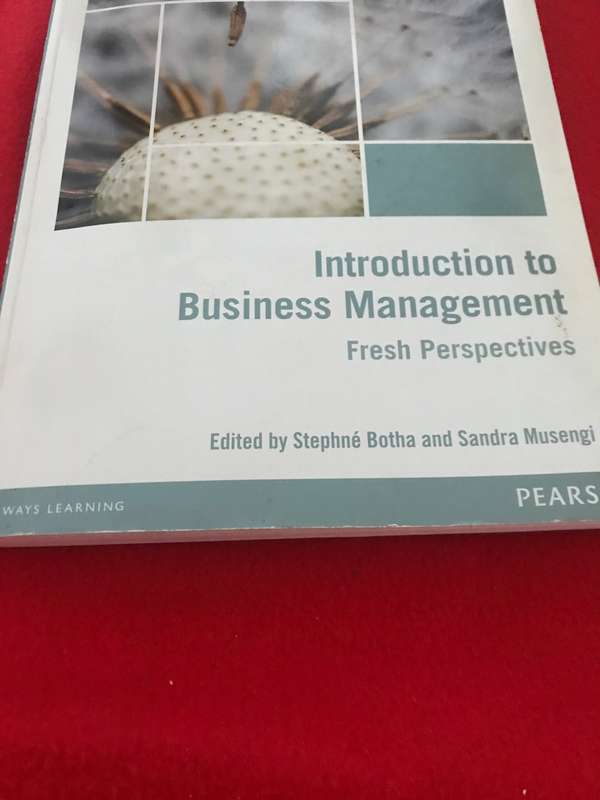 INTRODUCTION TO BUSINESS MANAGEMENT: FRESH PERSPECTIVES S Musengi, S Botha Pearson