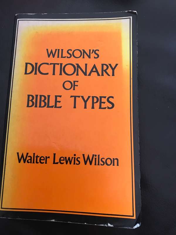 Wilson's Dictionary Of Bible Types, Walter Lewis Wilson