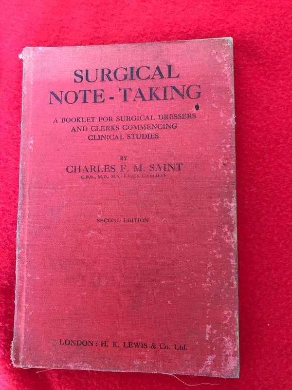 SURGICAL NOTE-TAKING A Booklet for Surgical Dressers and Clerks, C. Saint, 1937
