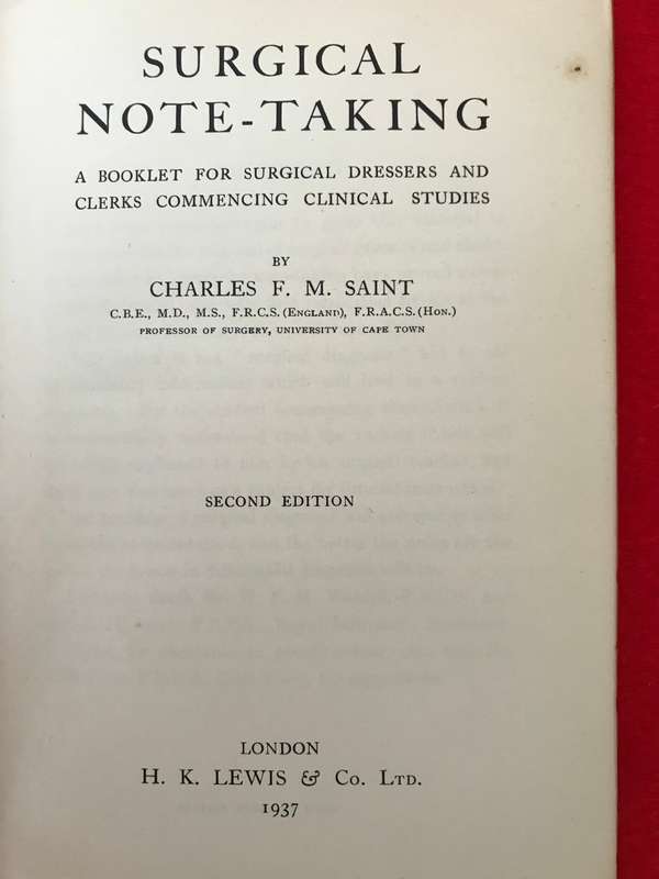 SURGICAL NOTE-TAKING A Booklet for Surgical Dressers and Clerks, C. Saint, 1937