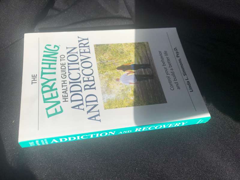 The Everything Health Guide to Addiction and Recovery: Control your behavior and build a better life