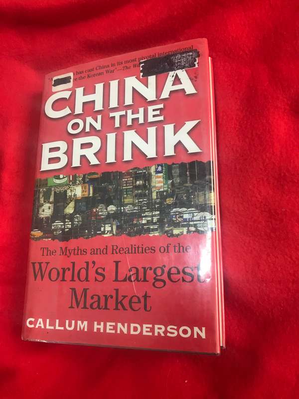 China on the Brink: The Myths & Realities of the World's Largest Market by  by Callum Henderson