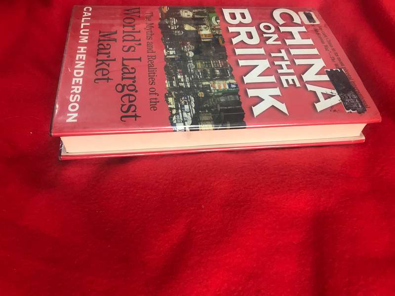 China on the Brink: The Myths & Realities of the World's Largest Market by  by Callum Henderson