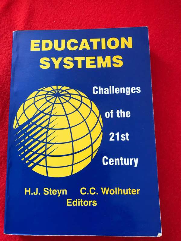 Education Systems Challenges of the 21st century H.J Steyn C.C Wolhuter