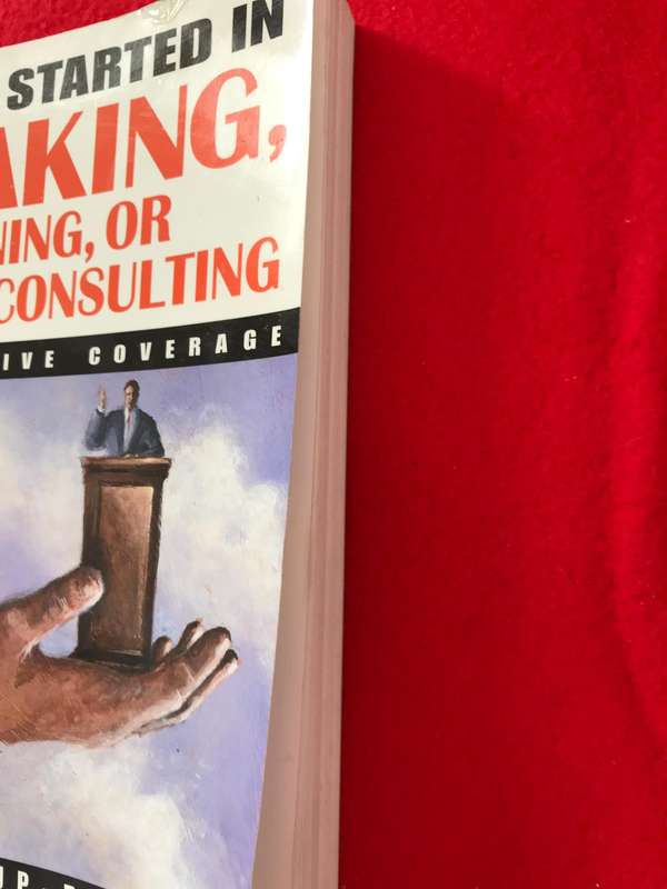 Getting Started in Speaking, Training, or Seminar consulting completely up to date Robert Bly
