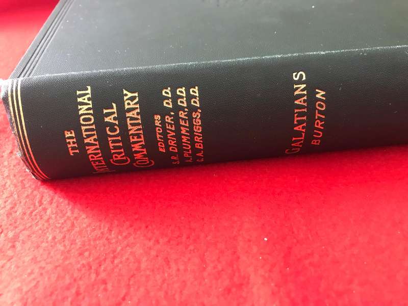 THE INTERNATIONAL CRITICAL COMMENTARY on Epistle to the Galatians by Ernest de witt burton