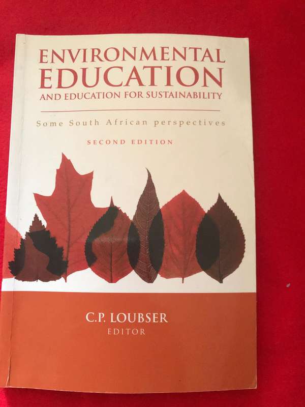 ENVIRONMENTAL EDUCATION AND EDUCATION FOR SUSTAINABILITY Some South African perspectives SECOND EDIT