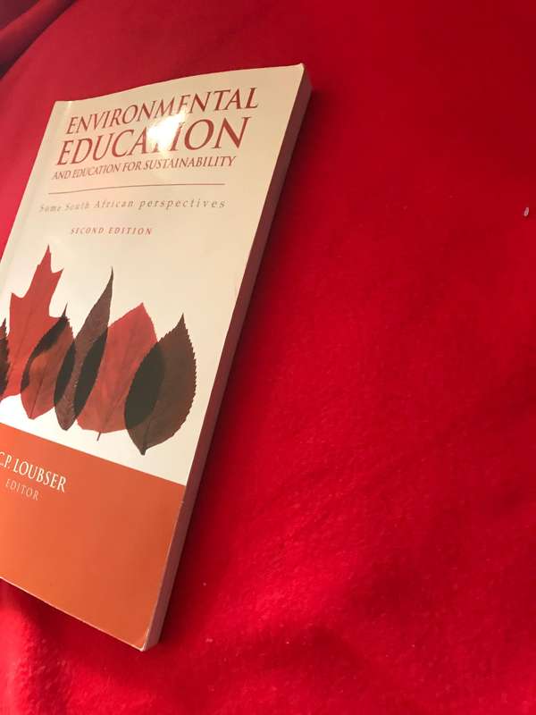 ENVIRONMENTAL EDUCATION AND EDUCATION FOR SUSTAINABILITY Some South African perspectives SECOND EDIT