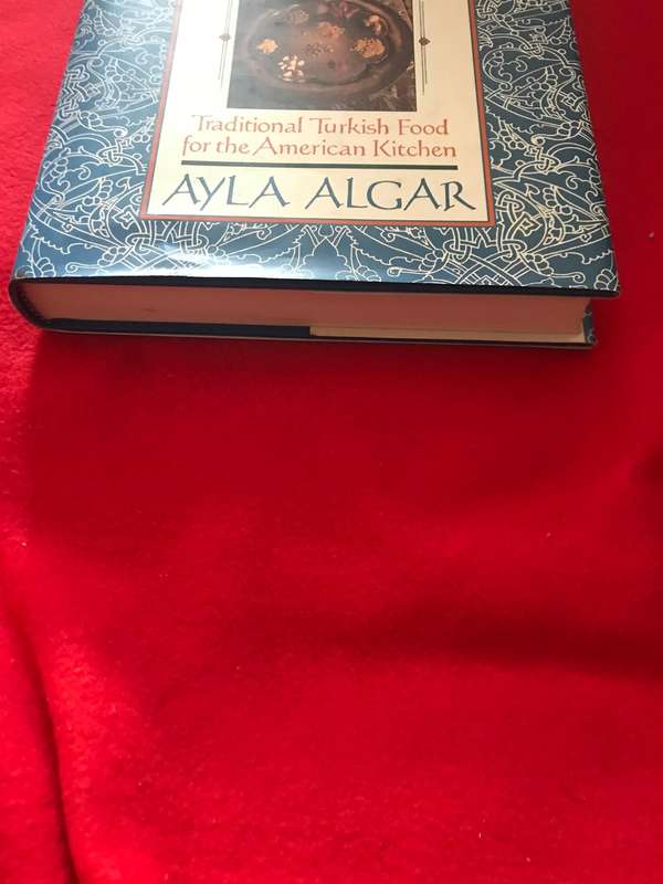 Classical Turkish Cooking: Traditional Turkish Food for the American Kitchen by Ayla E Algar