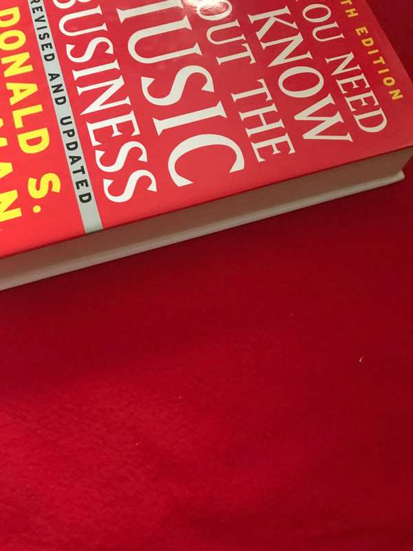 All You Need to Know About the Music Business Revised and updated Donald S Passman