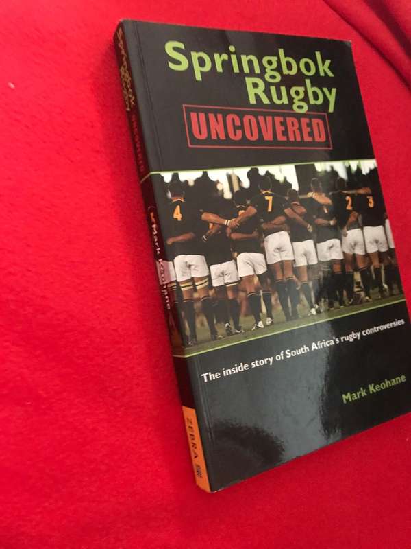 Springbok Rugby - Uncovered by Mark Keohane