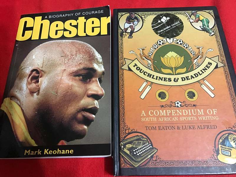 A Biography of courage Chester and Touchlines and Deadlines: A Compendium of South African Sports Wr