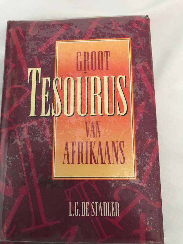 Groot Tesourus van Afrikaans L.G de Stadler