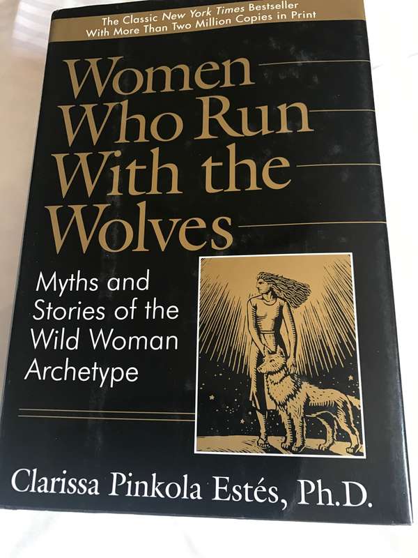 Women Who Run With Wolves Clarissa Pinkola Estes, Ph.D.  hardcover