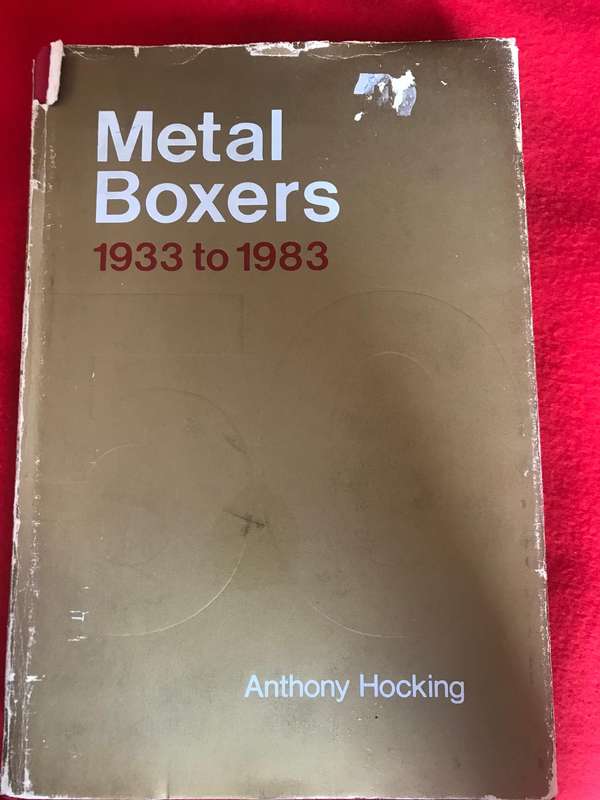 Metal Boxers 1933 to 1983 Author: Hocking, Anthony