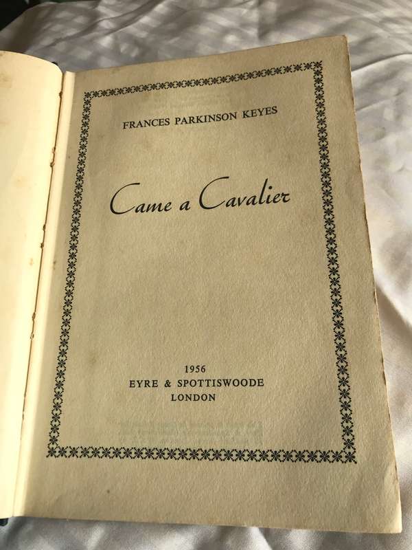 Came a Cavalier Francois Parkinson Keyes 1956. 319 pages hardcover