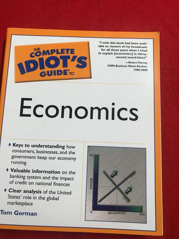 The Complete Idiot's Guide to Economics by Tom Gorman