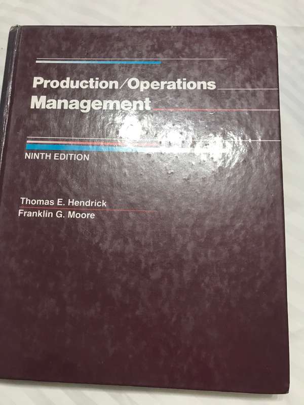 Production/Operations Management 9th edition 1985 Thomas E. Hendricks and Franklin Moore