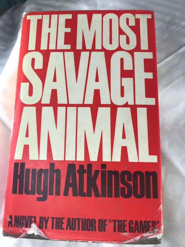 The Most Savage Animal Hugh Atkinson 1st edition 1972