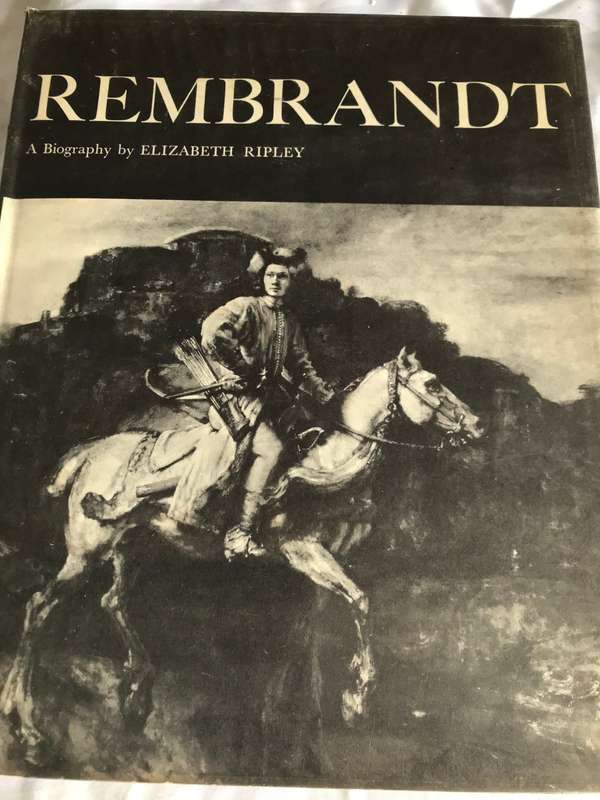 Rembrandt a Biography by Elizabeth Ripley