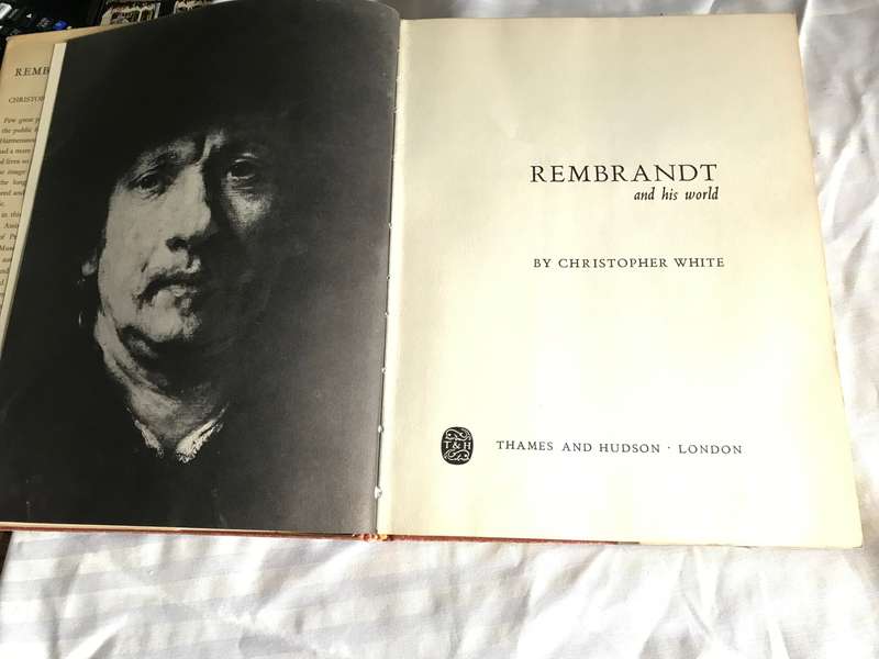 Rembrandt and his world biography Christopher White with 142 illustrations
