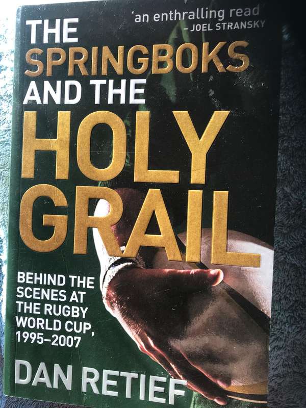 The Springboks and the Holy Grail: Behind the scenes at the Rugby World Cup, 1995-2007