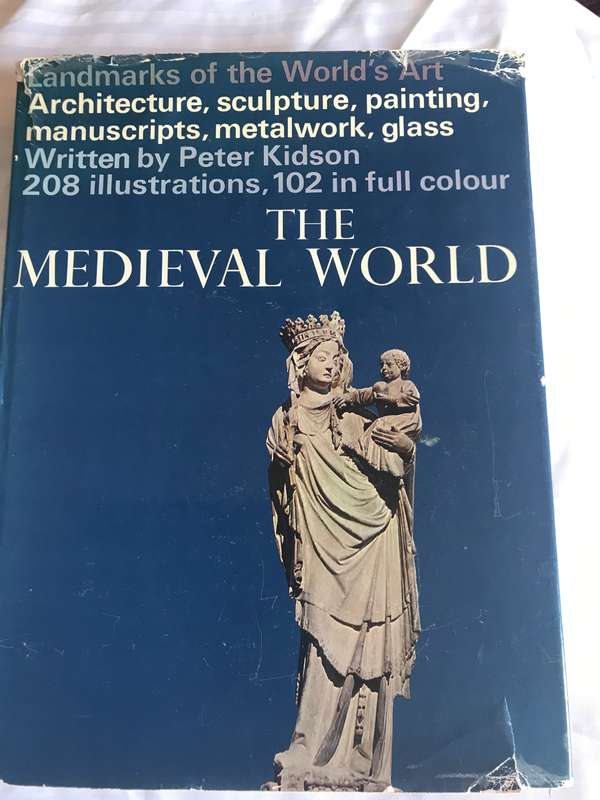 The Medieval World by Peter Kidson Landmarks of the worlds art