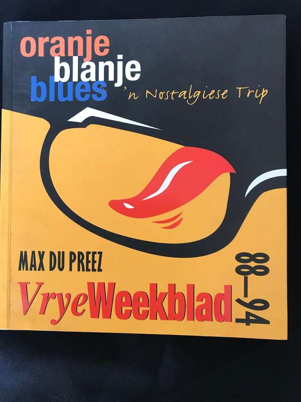 Oranje Blanje Blues: Vrye Weekblad 88-94 Max du Preez