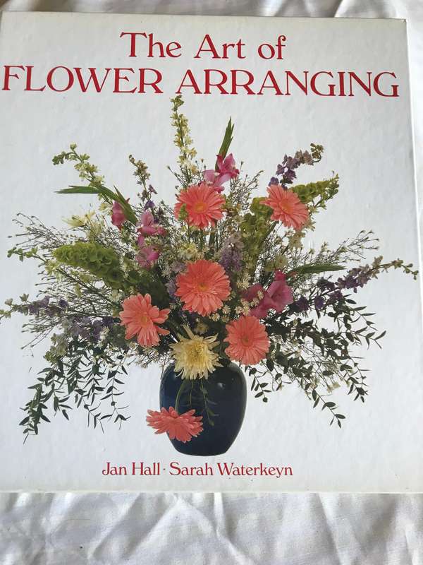 The art of Flower  Arranging Jan Hall.Sarah Warerkeyn