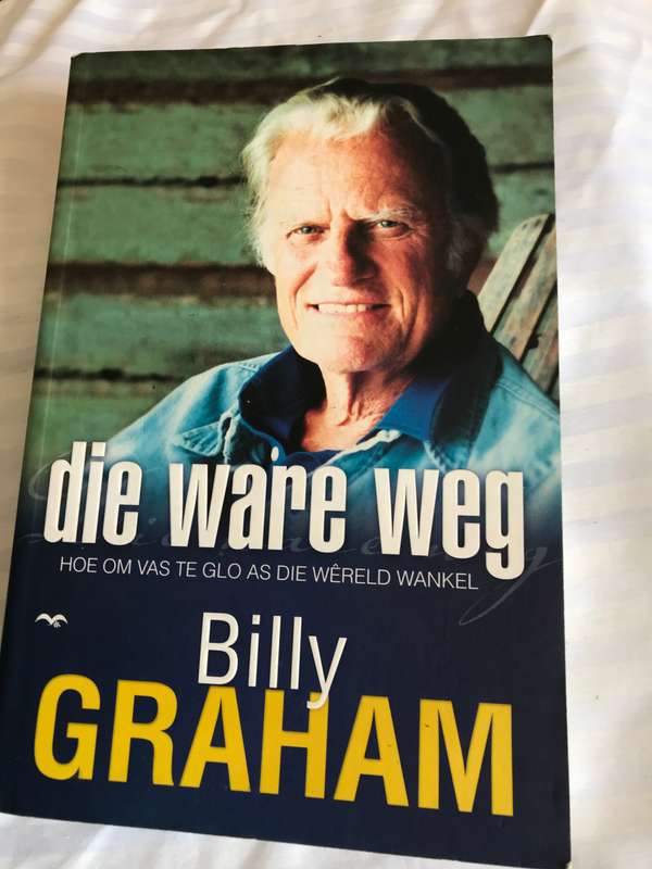 die ware weg Billy Graham Hoe om vas te glo as die wereld wankel