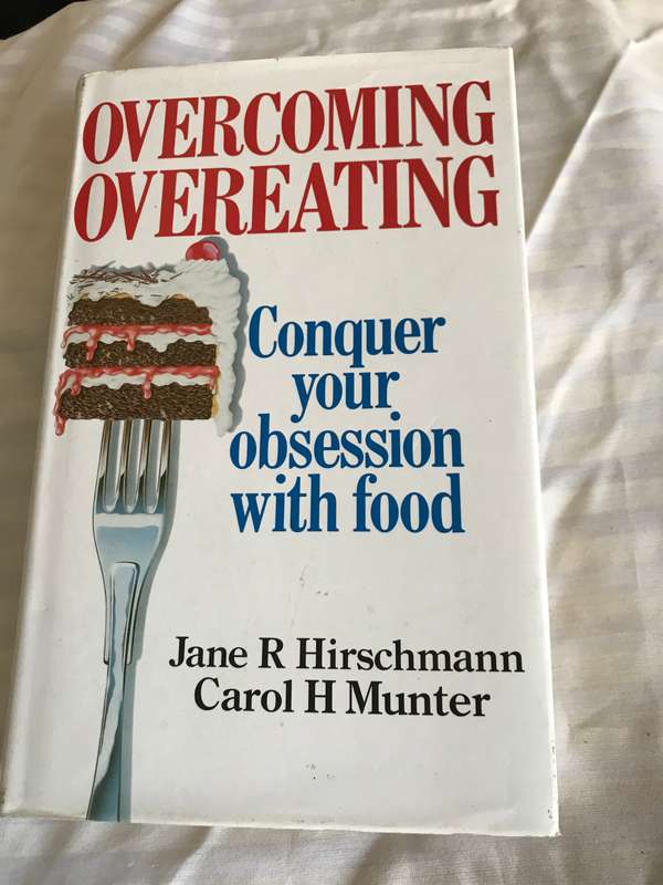 OVERCOMING OVEREATING Conquer your obsession with food Jane R Hirschmann