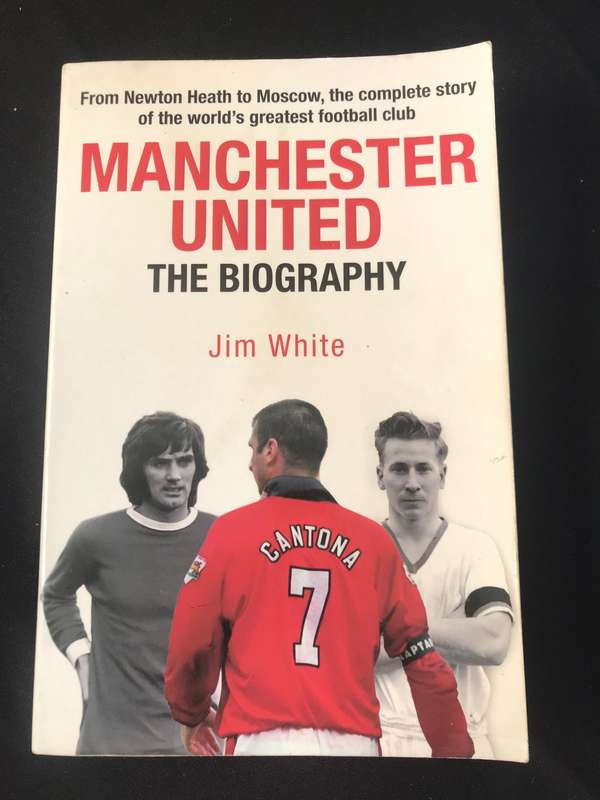Manchester United: The Biography
