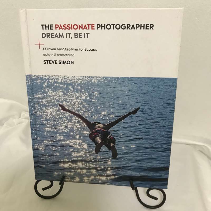 STEVE SIMON, The Passionate Photographer: Dream It, Be It