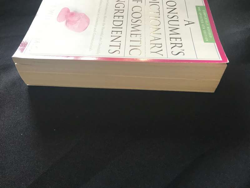 A Consumer's Dictionary of Cosmetic Ingredients, 6 Edition Complete Information About the Harmful an