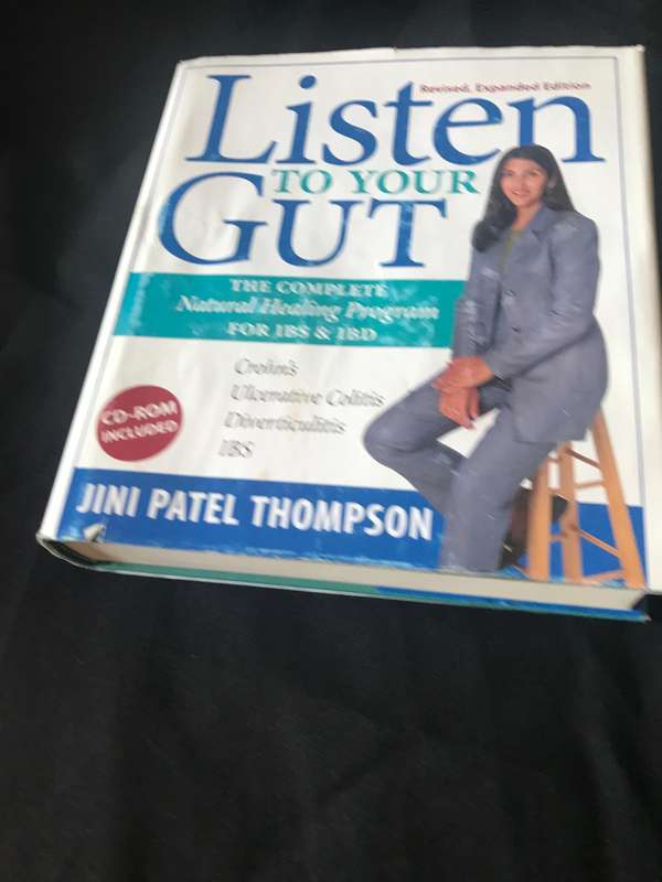 LISTEN TO YOUR GUT: THE COMPLETE NATURAL HEALING PROGRAM By Jini Patel Thompson