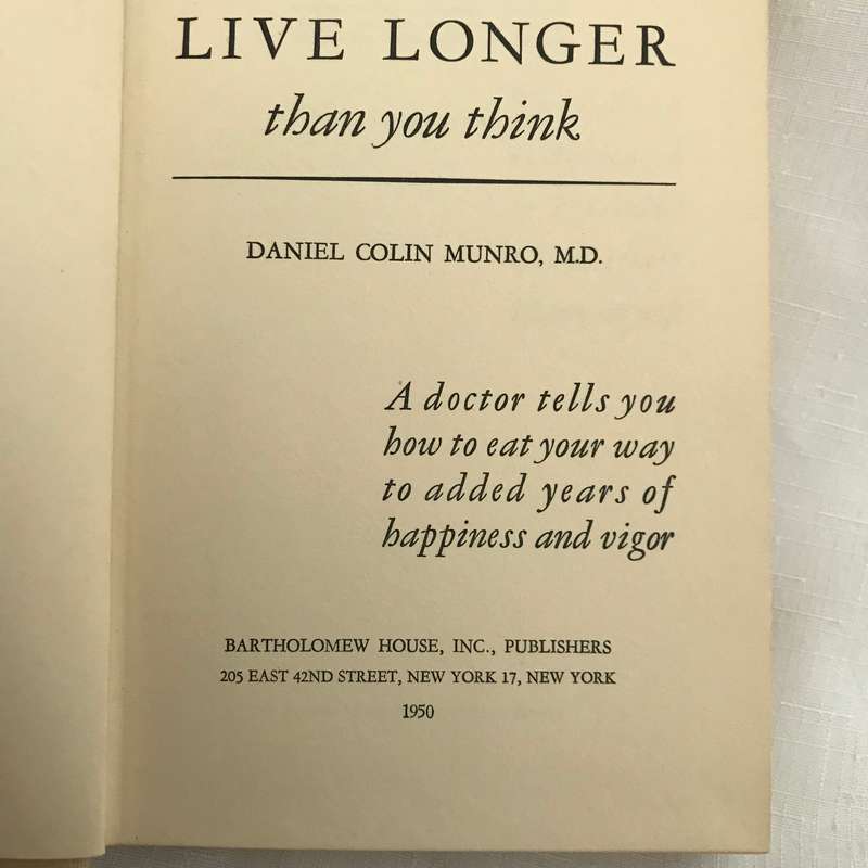 You Can Live Longer Than You Think Hardcover  1950 by Daniel Munro