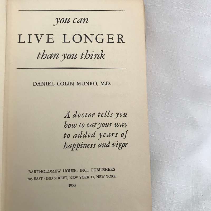 You Can Live Longer Than You Think Hardcover  1950 by Daniel Munro
