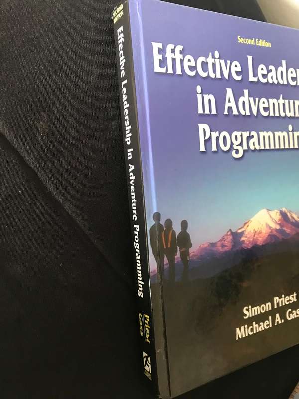 EFFECTIVE LEADERSHIP IN ADVENTURE PROGRAMMING - 2ND EDITION Simon Priest,Michael Gass