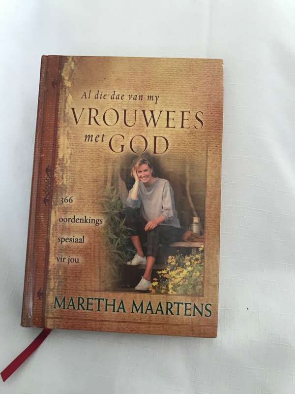 Al die dae van my vrouwees met God Maretha Maartens