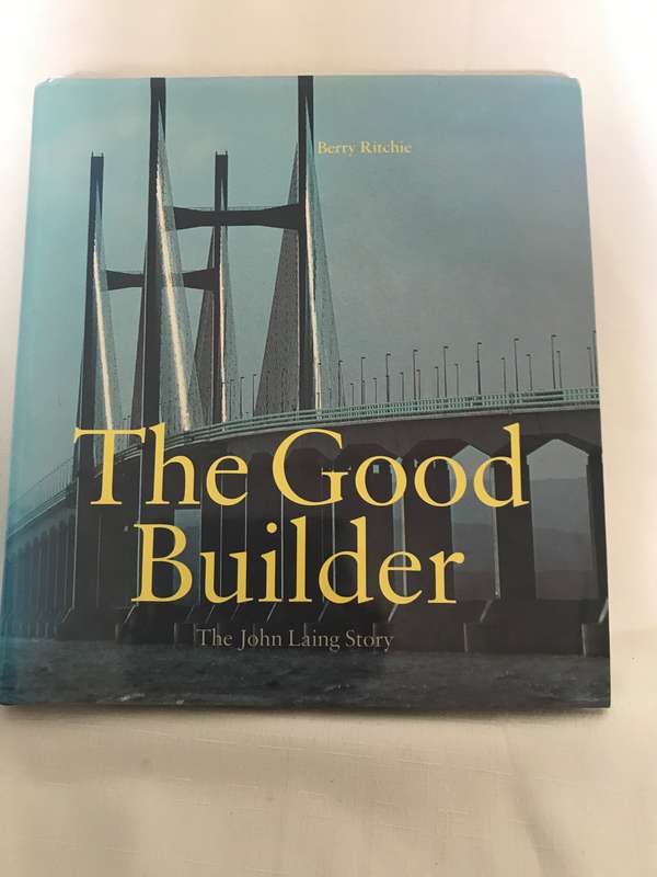 THE GOOD BUILDER by BERRY RITCHIE - the JOHN LAING story