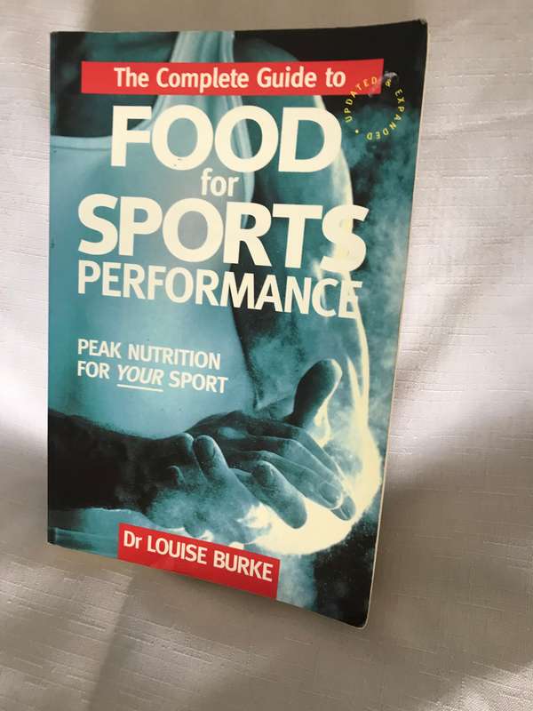 The Complete Guide to Food for Sports Performance: Peak Nutrition for Your Sport Dr Louise Burke