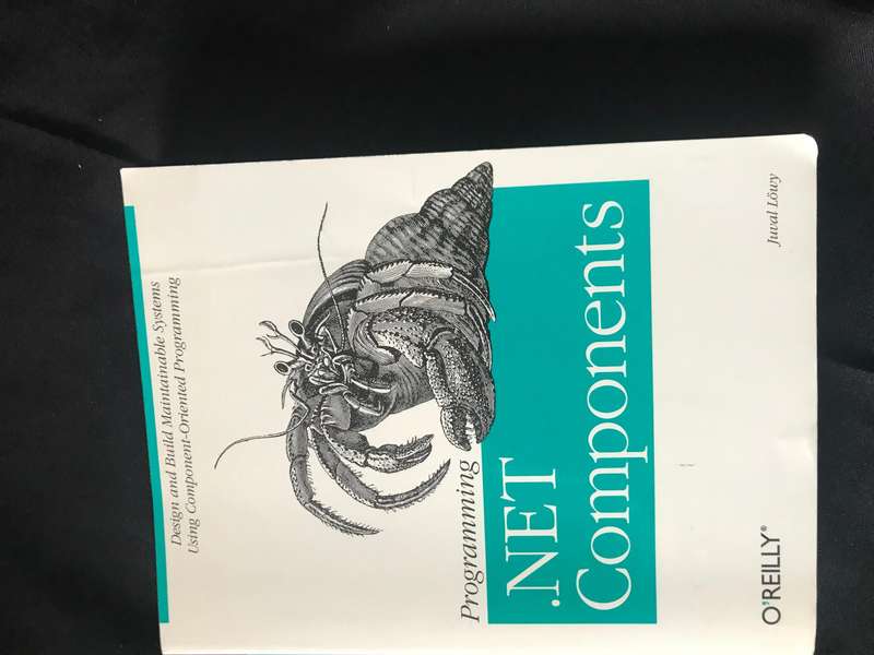 Programming .NET Components: Design and Build .NET Applications Using Component-Oriented Programming