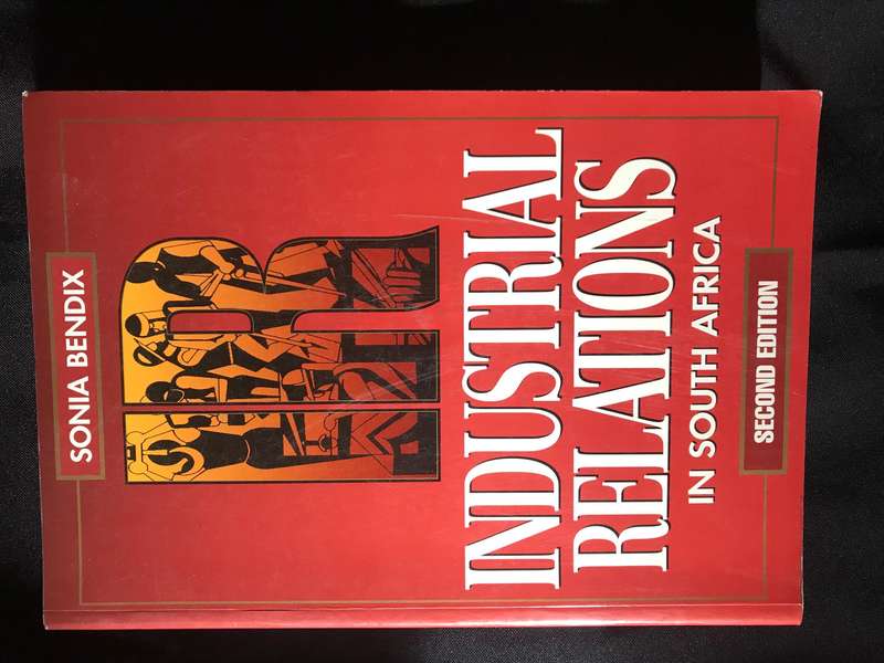 Industrial Relations in South-Africa 2nd edition Sonia Bendix