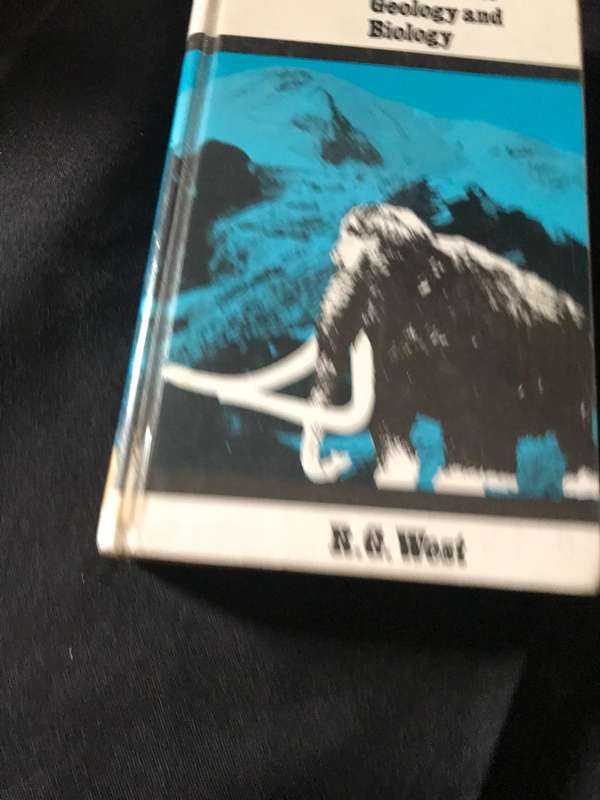 Pleistocene Geology and Biology 2nd edition 1977 West, R G