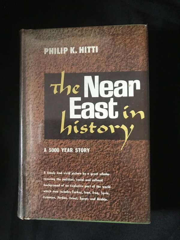 Philip K. Hitti The Near East in History A 5000 Year Story Hardcover with DJ