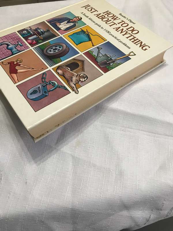 How to do just about anything A South African guide to 1100 practical problems