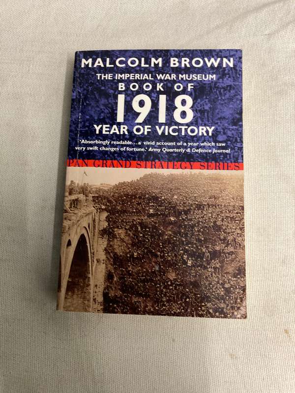 The Imperial War Museum Book of 1918. Year of Victory